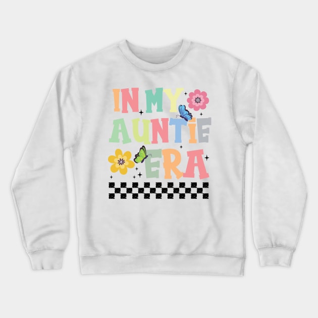 In My Auntie Era Cute Groovy Crewneck Sweatshirt by printalpha-art